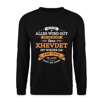 ALLES WIRD GUT, DIE LEGENDE XHEVDET IST DA - Unisex Pullover - Schwarz - Vorne - Alina (178cm) & Michal (187cm)