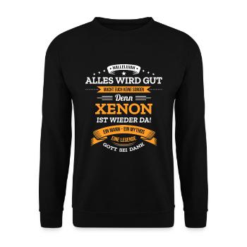 ALLES WIRD GUT, DIE LEGENDE XENON IST DA - Unisex Pullover - Schwarz - Vorne - Alina (178cm) & Michal (187cm)