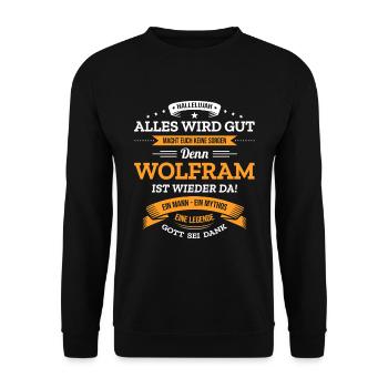ALLES WIRD GUT, DIE LEGENDE WOLFRAM IST DA - Unisex Pullover - Schwarz - Vorne - Alina (178cm) & Michal (187cm)