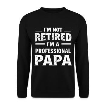 Professional Dad No Retirement Pension Pensioner - Unisex Sweatshirt - black - Front - Alina (178cm) & Michal (187cm)