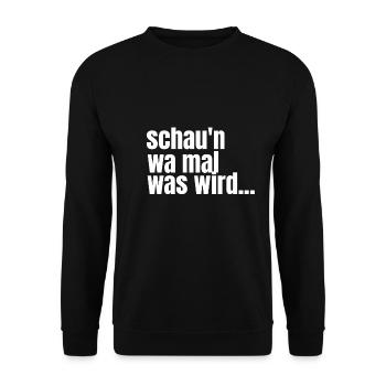 schaun wa mal was wird... - Unisex Pullover - Schwarz - Vorne - Alina (178cm) & Michal (187cm)
