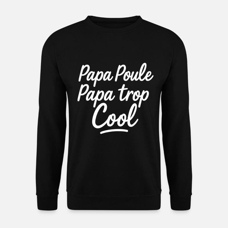 Papa Henne Papa zu cool - Unisex Pullover - Schwarz