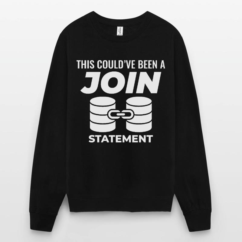 SQL Join Database Statement Programming Data Unisex Sweatshirt