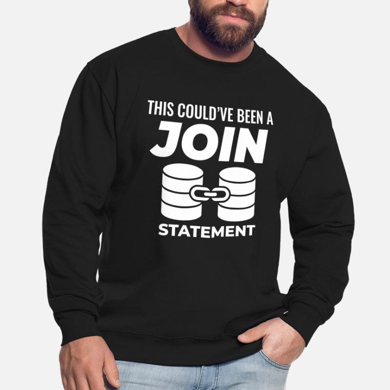 SQL Join Database Statement Programming Data Unisex Sweatshirt