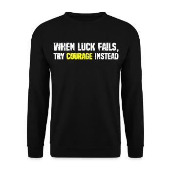 Courage Over Luck Typographie - Sweat-shirt Unisexe - noir - Devant - Alina (178cm) & Michal (187cm)