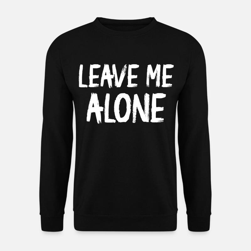Leave Me Alone - Unisex Pullover - Schwarz