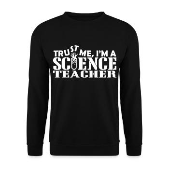 Trust Me I am A Science Teacher - Unisex Sweatshirt - black - Front - Alina (178cm) & Michal (187cm)