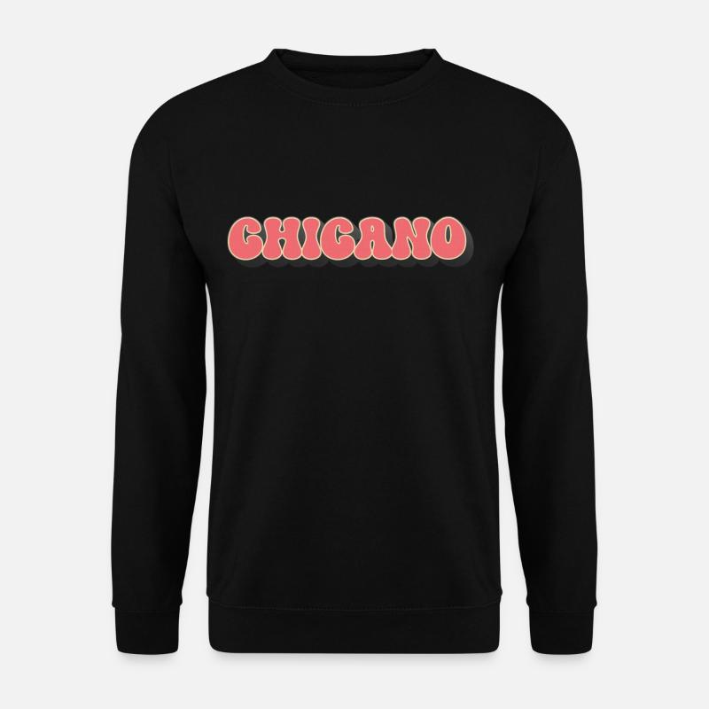 Chicano - Unisex Sweatshirt - black