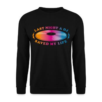 Last night a dj saved my life - Unisex Sweatshirt - black - Front - Alina (178cm) & Michal (187cm)