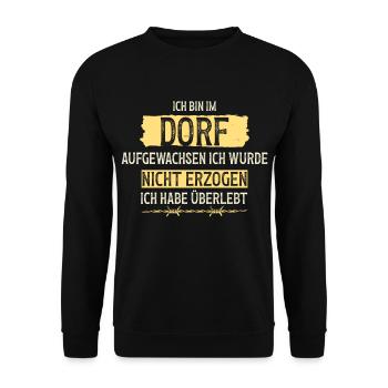 ICH BIN IM DORF AUFGEWACHSEN Lustiges Bauer - Unisex Pullover - Schwarz - Vorne - Alina (178cm) & Michal (187cm)