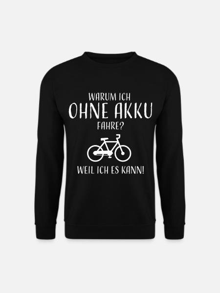 Warum ich ohne Akku fahre? - Unisex Pullover - Schwarz