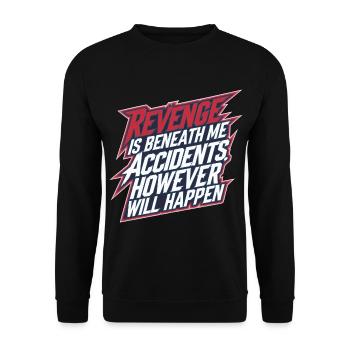 Revenge Is Beneath Me Accidents Will Happen 11 - Unisex Pullover - Schwarz - Vorne - Alina (178cm) & Michal (187cm)