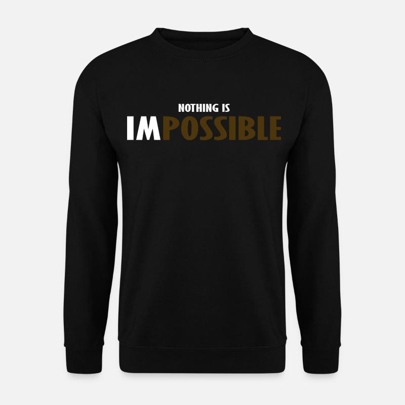 NO THING IS IMPOSSIBLE  - Sweat-shirt Unisexe - noir