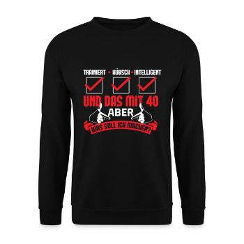 Trainiert Hübsch Intelligent und das mit 40 Spruch - Unisex Pullover - Schwarz - Vorne - Alina (178cm) & Michal (187cm)