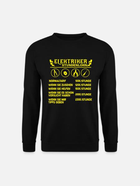 Lustiges Elektriker Shirt Stundenlohn Geschenk - Unisex Pullover - Schwarz
