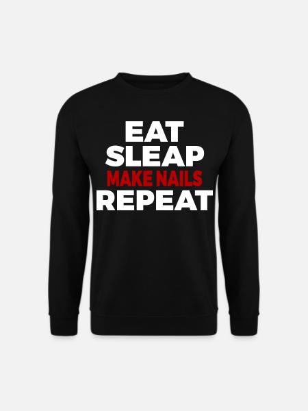 Eat Sleap Make Nails Repeat Nagelstudio Nails - Unisex Pullover - Schwarz