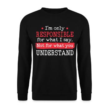 Ich bin nur verantwortlich für das was ich sage - Unisex Pullover - Schwarz - Vorne - Alina (178cm) & Michal (187cm)