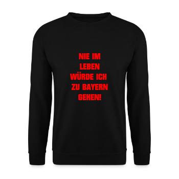 nie im leben würde ich zu Bayern gehen Geschenk - Unisex Pullover - Schwarz - Vorne - Alina (178cm) & Michal (187cm)