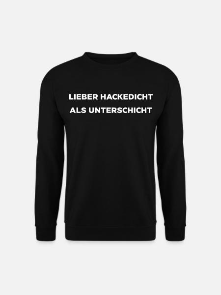 Better Hackedicht than lower class - Unisex Sweatshirt - black