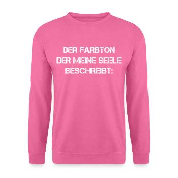 Farbton der meine Seele beschreibt Schwarz Farbe - Unisex Pullover - Pink - Vorne