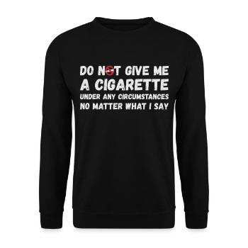 Gib mir auf keinen Fall eine Zigarette - Unisex Pullover - Schwarz - Vorne - Alina (178cm) & Michal (187cm)