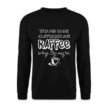 Lustiger Spruch wer mir Kaffee bringt den mag ich! - Unisex Pullover - Schwarz - Vorne - Alina (178cm) & Michal (187cm)