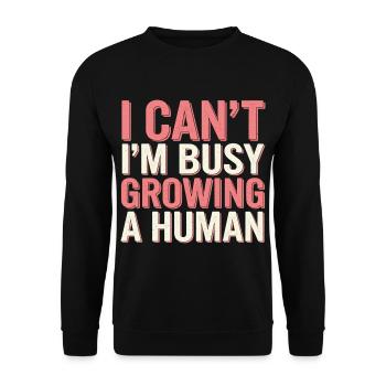 I Can't I'm Busy Growing A Human 15 - Unisex Pullover - Schwarz - Vorne - Alina (178cm) & Michal (187cm)