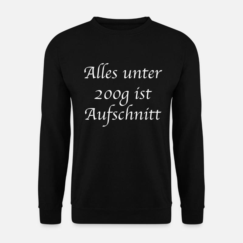 Aufschnitt Fleisch Spruch Geschenkidee - Unisex Pullover - Schwarz
