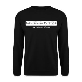 Humor Sarcasm Let's Assume I'm Right - Unisex Sweatshirt - black - Front - Alina (178cm) & Michal (187cm)
