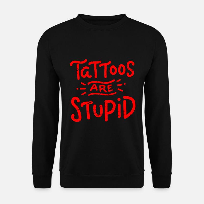 Tattoo Hater - Unisex Pullover - Schwarz