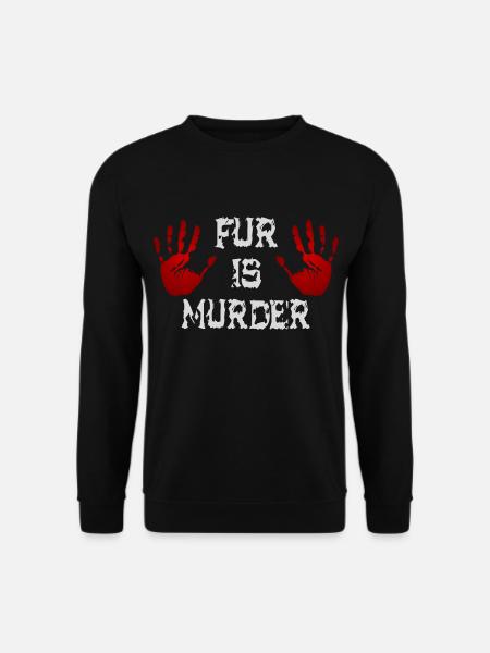 Fur is murder - Unisex Sweatshirt - black