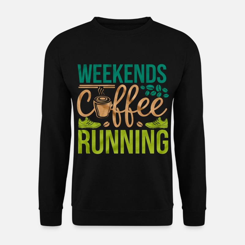 Weekends Coffee Running 6 - Unisex Pullover - Schwarz
