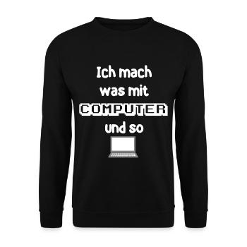 I do something with computer and so laptop - Unisex Sweatshirt - black - Front - Alina (178cm) & Michal (187cm)