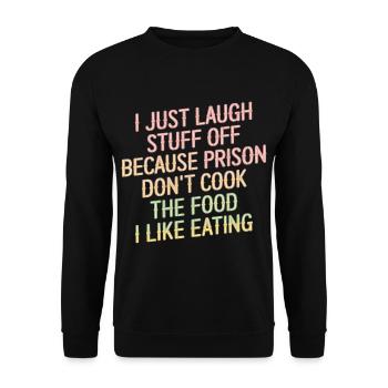 ust Laugh Off Stuff Prison Food Isn't for Me 6 - Unisex Pullover - Schwarz - Vorne - Alina (178cm) & Michal (187cm)