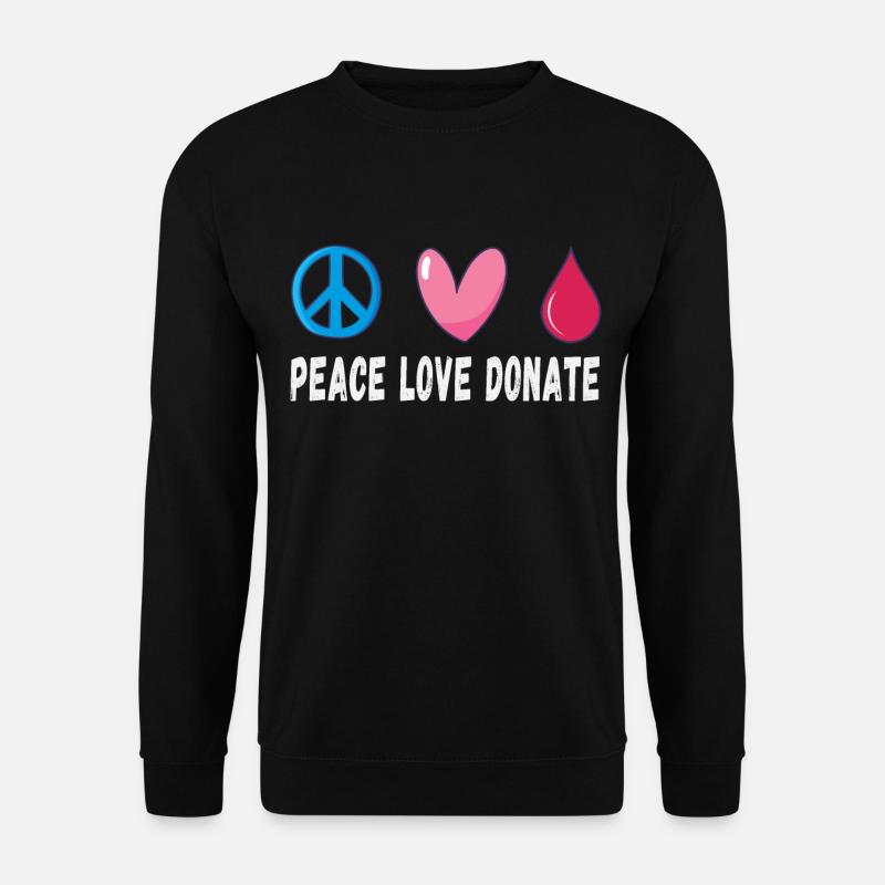 Friede Liebe Spende Blut - Unisex Pullover - Schwarz