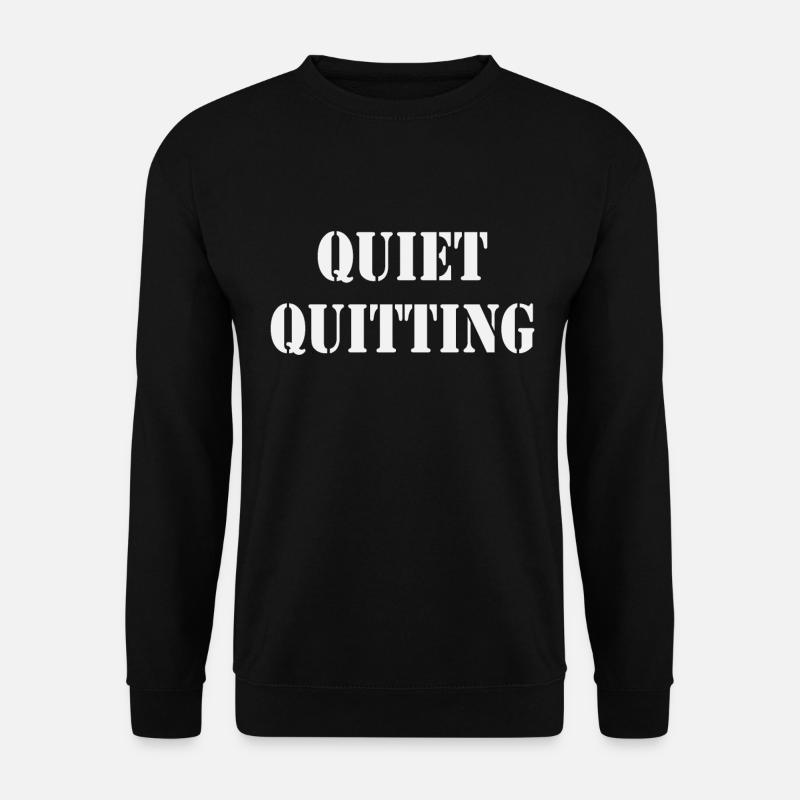 Quiet quitting - Innere Kündigung - Sweat-shirt Unisexe - noir