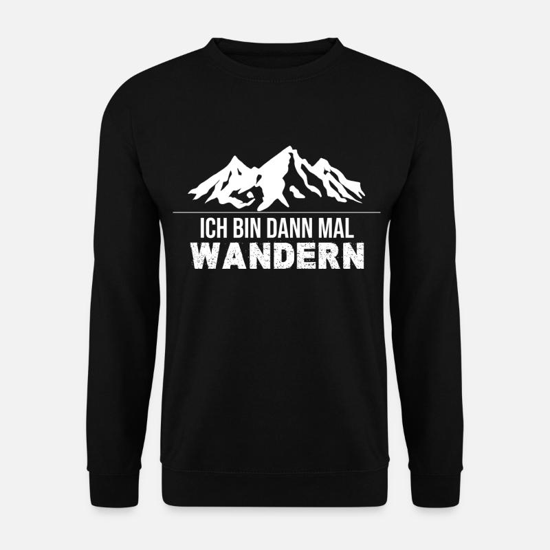 I'll go hiking then - Unisex Sweatshirt - black