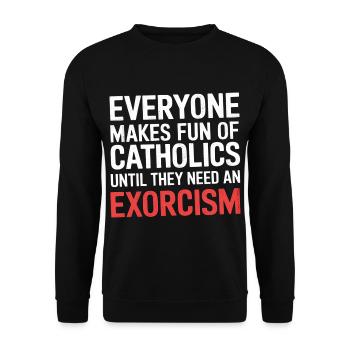 Fun of Catholics Until Exorcism Needed 1 5 - Unisex Pullover - Schwarz - Vorne - Alina (178cm) & Michal (187cm)