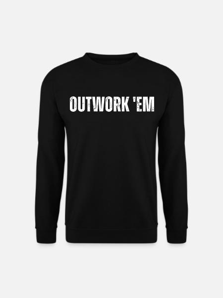 Outwork 'em Entrepreneur Motivation Inspirational - Unisex Sweatshirt - black
