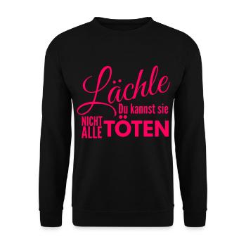 Lächle du kannst sie nicht alle töten - Unisex Pullover - Schwarz - Vorne - Alina (178cm) & Michal (187cm)