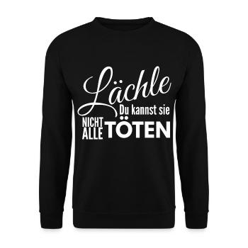 Lächle du kannst sie nicht alle töten - Unisex Pullover - Schwarz - Vorne - Alina (178cm) & Michal (187cm)