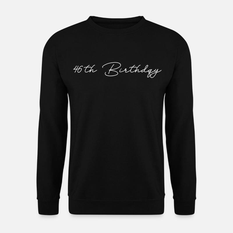 46th Birthday - Unisex Pullover - Schwarz