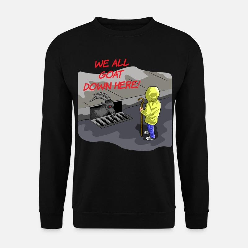 WE ALL GOAT DOWN HERE - Unisex Sweatshirt - black