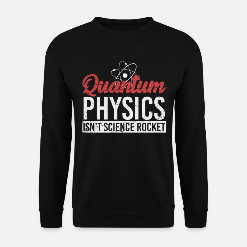 Physique quantique - Physique - Science - Sweat-shirt Unisexe - noir