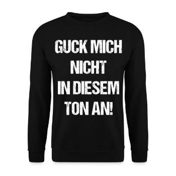 Guck Mich Nicht In Diesem Ton An - Unisex Pullover - Schwarz - Vorne - Alina (178cm) & Michal (187cm)
