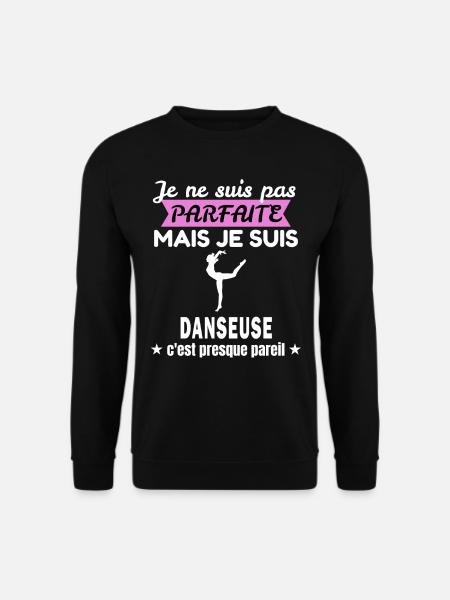 je ne suis pas parfaite danseuse humour danseuse - Sweat-shirt Unisexe - noir