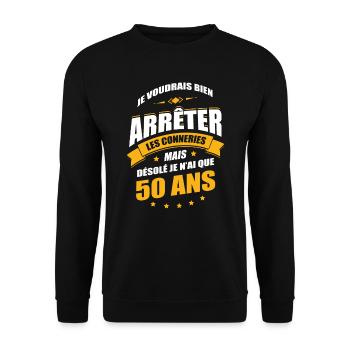 JE N'AI QUE 50 ANS POUR ARRÊTER LES CONNERIES - Sweat-shirt Unisexe - noir - Devant - Alina (178cm) & Michal (187cm)
