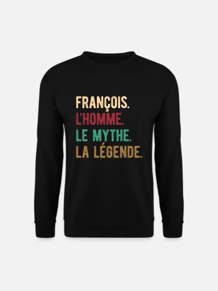 FRANCOIS L'HOMME LE MYTHE LA LÉGENDE - Sweat-shirt Unisexe - noir