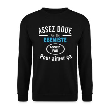 Assez doué pour etre EBENISTE - Sweat-shirt Unisexe - noir - Devant - Alina (178cm) & Michal (187cm)