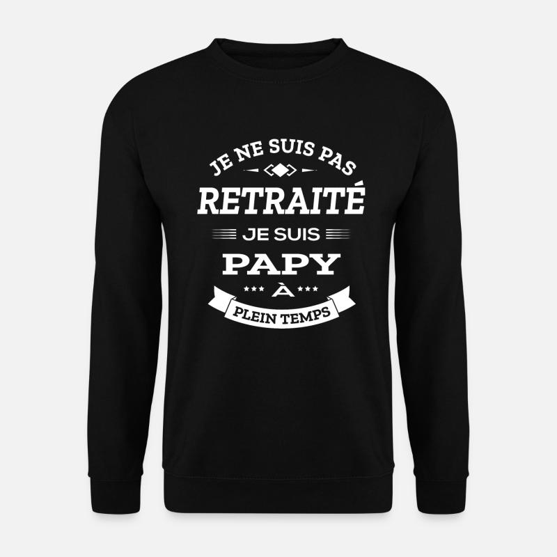 PAPY RETRAITÉ À PLEIN TEMPS - Sweat-shirt Unisexe - noir